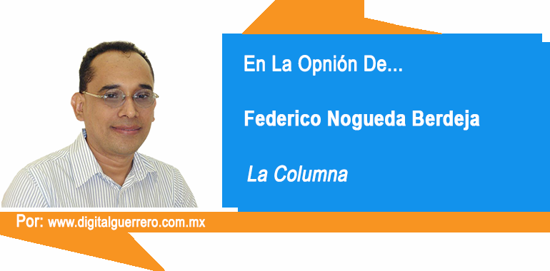 Columnas_Digital_Guerrero_Federico_Nogueda